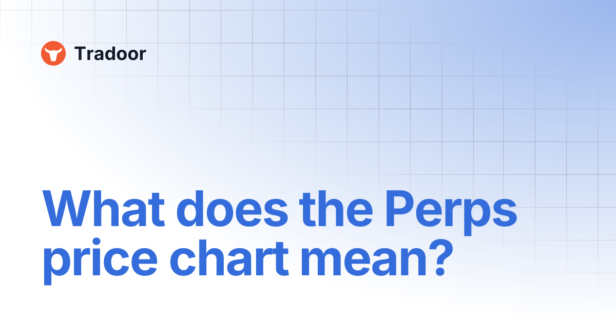 What does the Perps price chart mean? | Tradoor Mini App User Guide ...